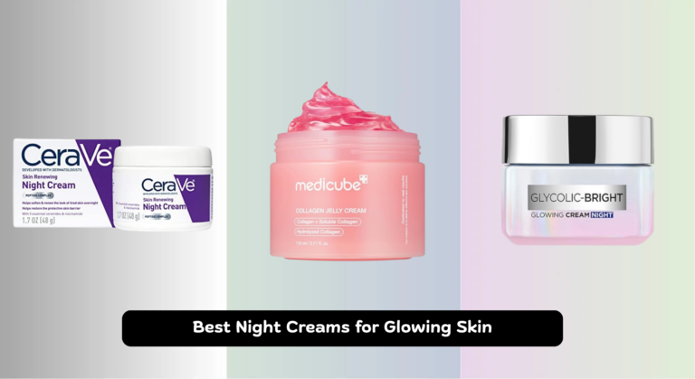 8 Best Night Creams for Glowing Skin 2026