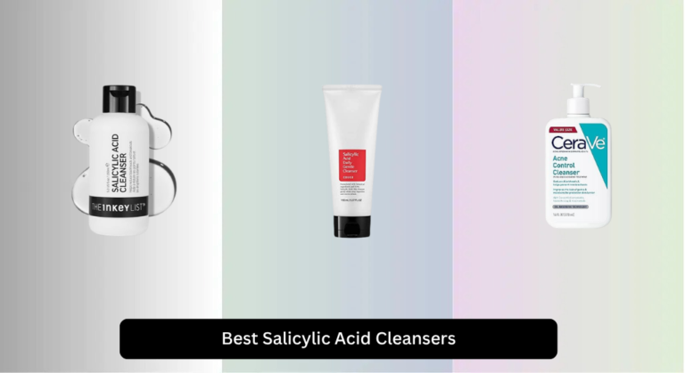 7 Best Salicylic Acid Cleansers 2026