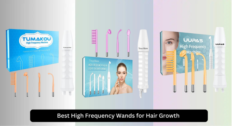 7 Best High Frequency Wands for Hair Growth 2026
