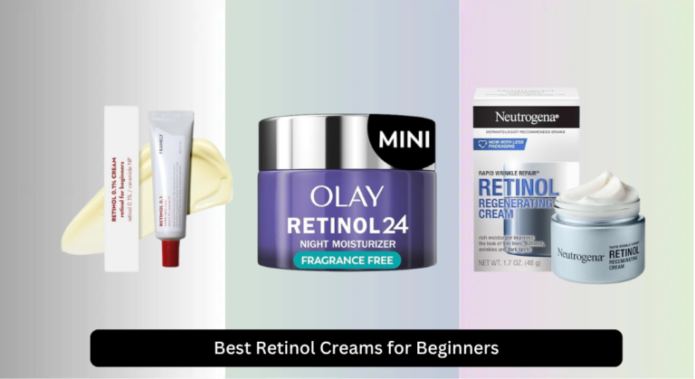 8 Best Retinol Creams for Beginners 2026