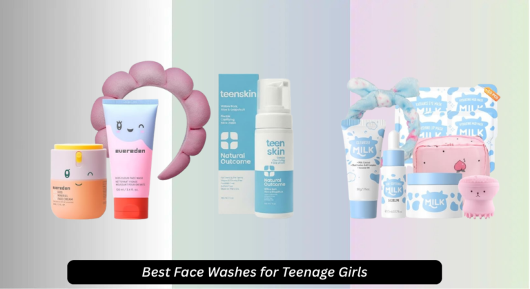7 Best Face Washes for Teenage Girls 2026