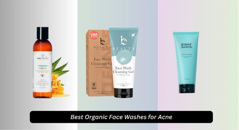 8 Best Organic Face Washes for Acne 2026