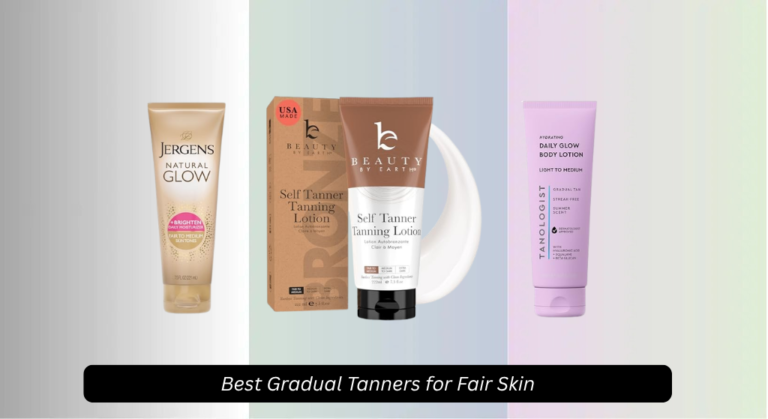 8 Best Gradual Tanners for Fair Skin 2026