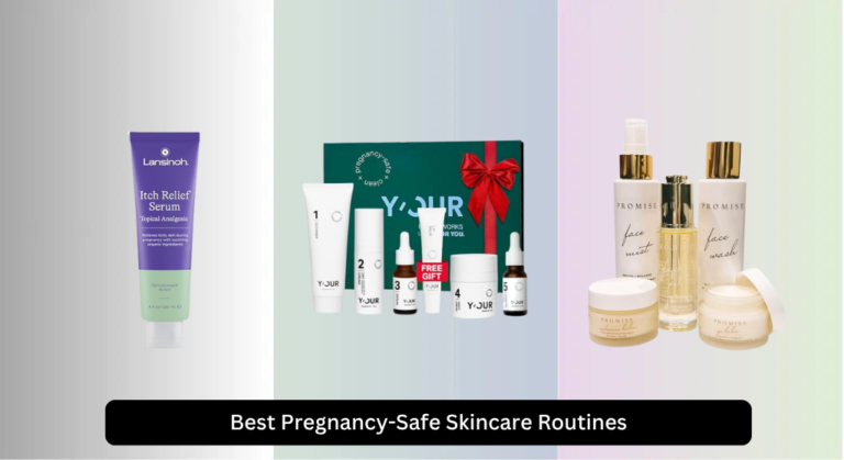 7 Best Pregnancy-Safe Skincare Routines 2026