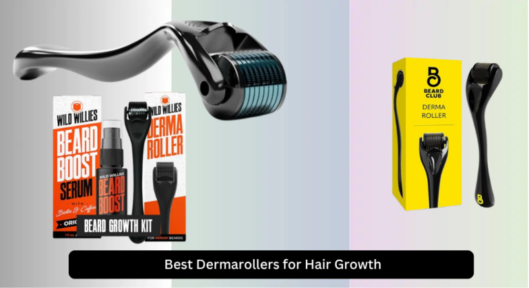 7 Best Dermarollers for Hair Growth 2026