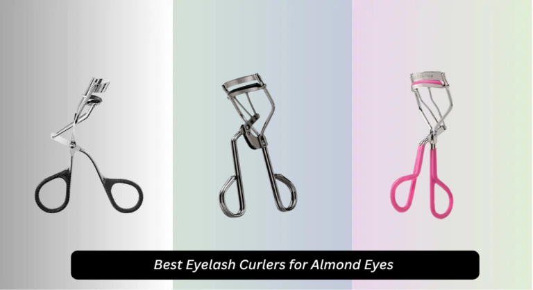 5 Best Eyelash Curlers for Almond Eyes 2026