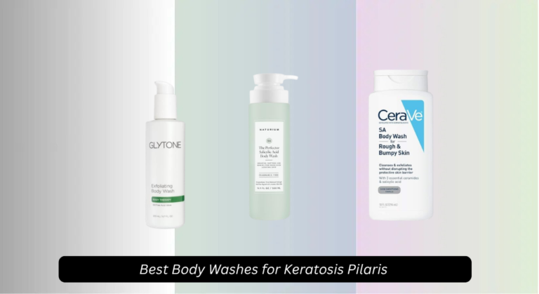 8 Best Body Washes for Keratosis Pilaris 2026