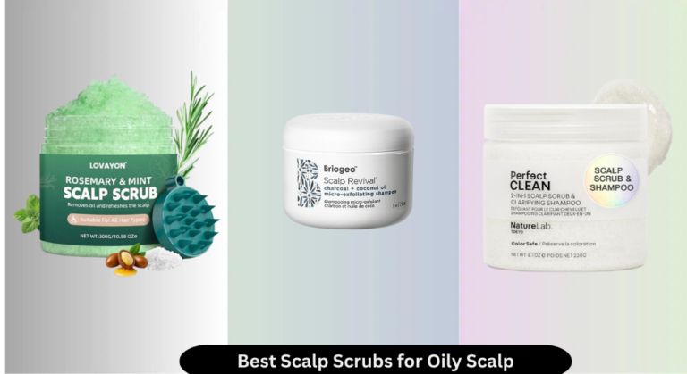 8 Best Scalp Scrubs for Oily Scalp 2026