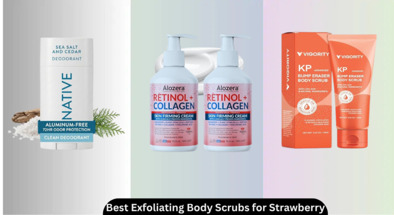 7 Best Exfoliating Body Scrubs for Strawberry Legs 2026