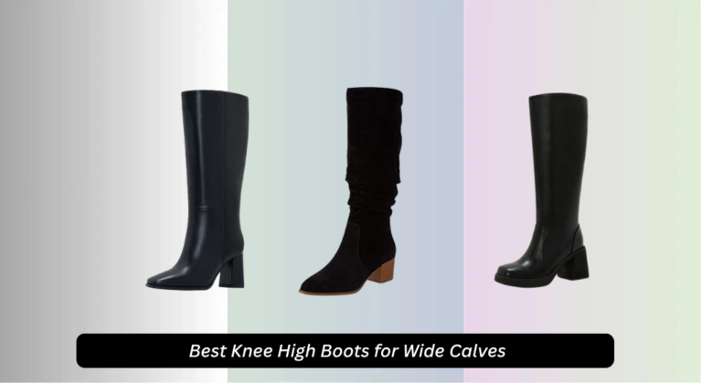 8 Best Knee High Boots for Wide Calves 2026