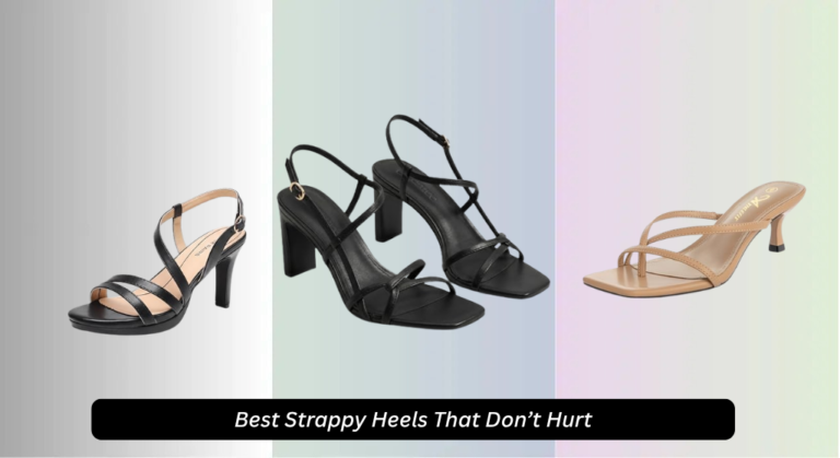 8 Best Strappy Heels That Don’t Hurt 2026