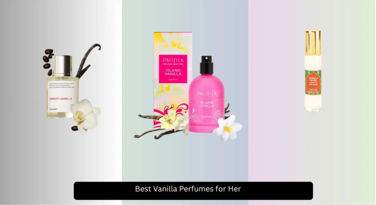 8 Best Vanilla Perfumes for Her 2026