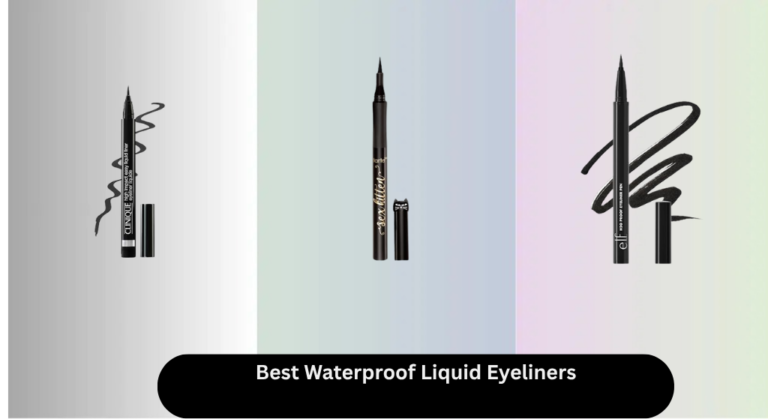 9 Best Waterproof Liquid Eyeliners 2026