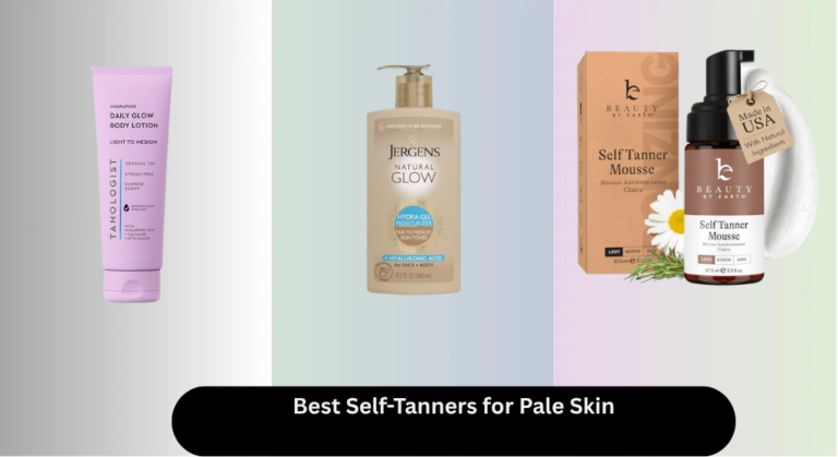 8 Best Self-Tanners for Pale Skin 2026 (No Orange Tone)