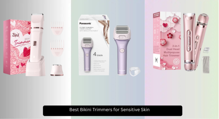 8 Best Bikini Trimmers for Sensitive Skin 2026